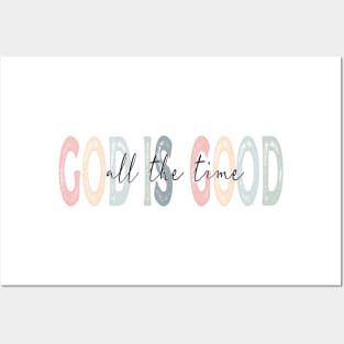 God Is Good All The Time Posters and Art